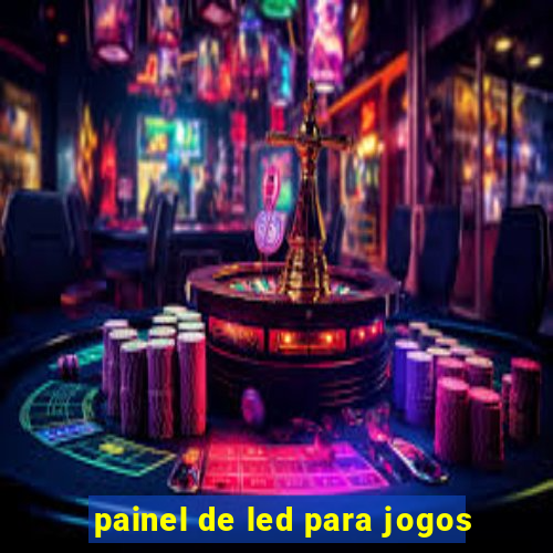 painel de led para jogos